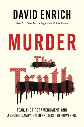 cover image Murder the Truth: Fear, the First Amendment, and a Secret Campaign to Protect the Powerful