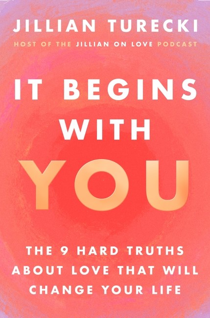 cover image It Begins with You: The 9 Hard Truths About Love That Will Change Your Life