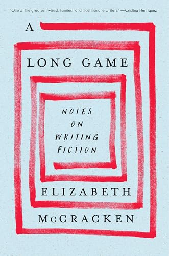 cover image A Long Game: Notes on Writing Fiction