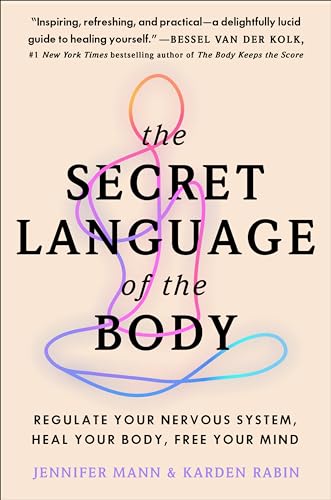 cover image The Secret Language of the Body: Regulate Your Nervous System, Heal Your Body, Free Your Mind
