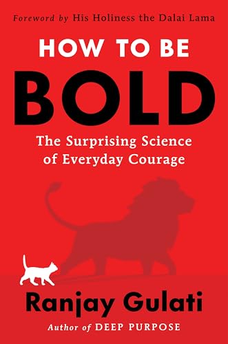 cover image How to Be Bold: The Surprising Science of Everyday Courage