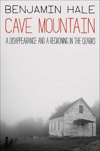 cover image Cave Mountain: A Disappearance and a Reckoning in the Ozarks