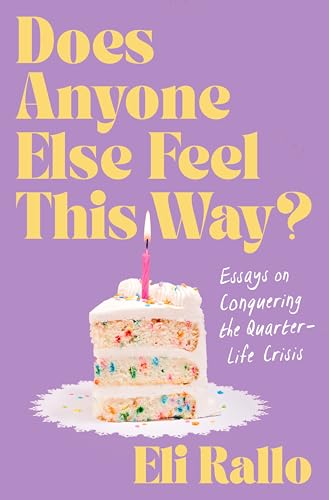 cover image Does Anyone Else Feel This Way? Essays on Conquering the Quarter-Life Crisis