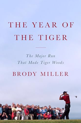 cover image The Year of the Tiger: The Major Run That Made Tiger Woods