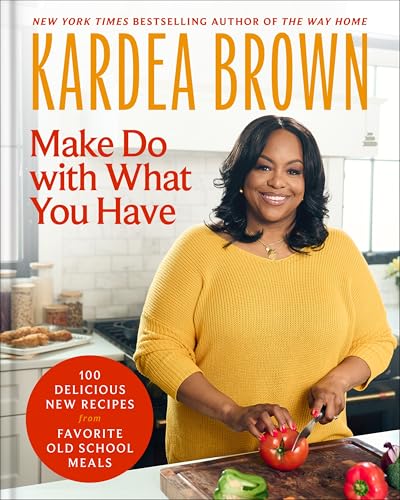 cover image Make Do with What You Have: 100 Delicious New Recipes from Favorite Old School Meals