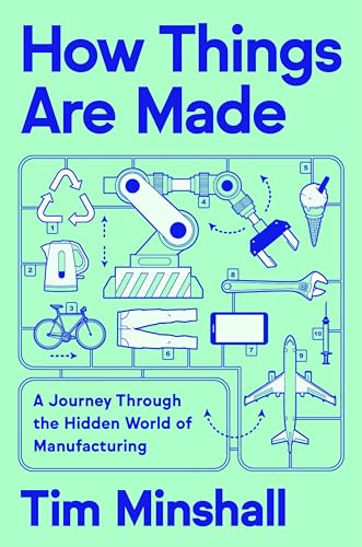 cover image How Things Are Made: A Journey Through the Hidden World of Manufacturing