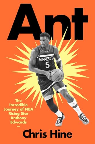 cover image Ant: The Incredible Journey of NBA Rising Star Anthony Edwards