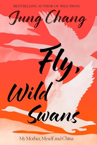 cover image Fly, Wild Swans: My Mother, Myself, and China