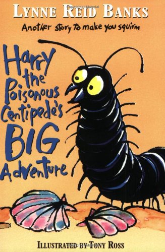 cover image HARRY THE POISONOUS CENTIPEDE'S BIG ADVENTURE: Another Story to Make You Squirm