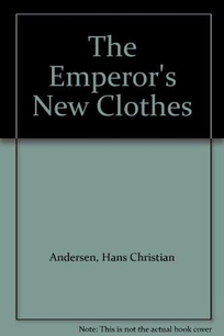 The Emperor's New Clothes: Hans Christian Andersen