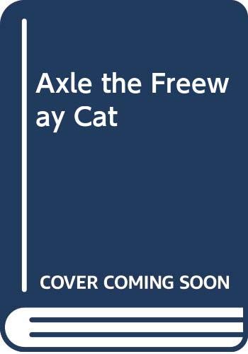 cover image Axle the Freeway Cat