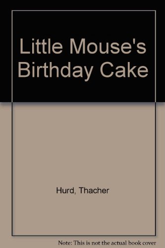 cover image Little Mouse's Birthday Cake