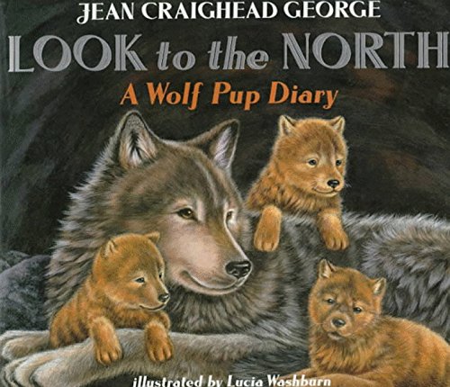 cover image Look to the North: A Wolf Pup Diary