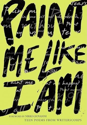 cover image Paint Me Like I Am: Teen Poems from Writerscorps
