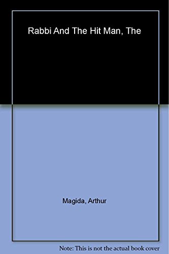 cover image THE RABBI AND THE HIT MAN: A True Tale of Murder, Passion, and the Shattered Faith of a Congregation