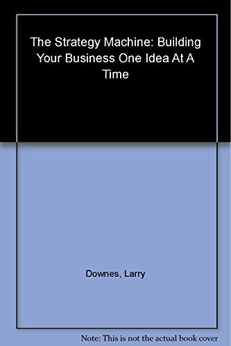 cover image THE STRATEGY MACHINE: Winning the Information Revolution One Day at a Time