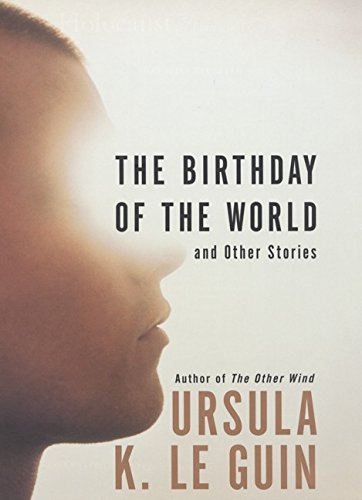 cover image THE BIRTHDAY OF THE WORLD: And Other Stories
