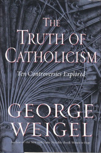 cover image THE TRUTH OF CATHOLICISM: Ten Controversies Explored