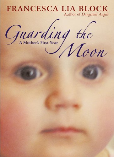 cover image GUARDING THE MOON: A Mother's First Year