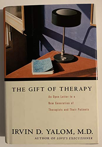 cover image THE GIFT OF THERAPY: An Open Letter to a New Generation of Therapists and Their Patients