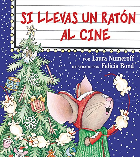 cover image If You Take a Mouse to the Movies (Spanish Edition): Si Llevas Un Raton Al Cine