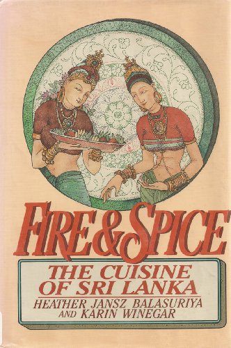 cover image Fire and Spice: The Cuisine of Sri Lanka