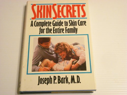 cover image Skin Secrets: A Complete Guide to Skin Care for the Entire Family