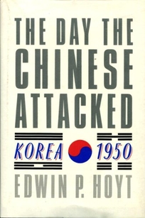 The Day the Chinese Attacked: Korea