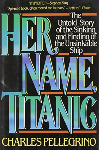 cover image Her Name, Titanic: The Untold Story of the Sinking and Finding of the Unsinkable Ship