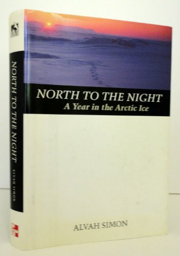 cover image North to the Night: A Year in the Arctic Ice