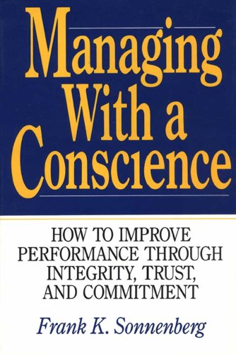 cover image Managing with a Conscience: How to Improve Performance Through Integrity, Trust, and Commitment