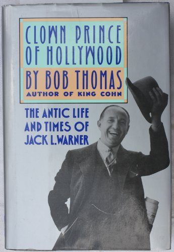 cover image Clown Prince of Hollywood: The Antic Life and Times of Jack L. Warner