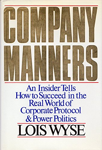 cover image Company Manners: An Insider Tells How to Succeed in the Real World of Corporate Protocol and Power Politics