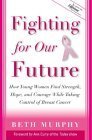 cover image FIGHTING FOR OUR FUTURE: How Young Women Find Strength Hope and Courage While Taking Control of Breast Cancer