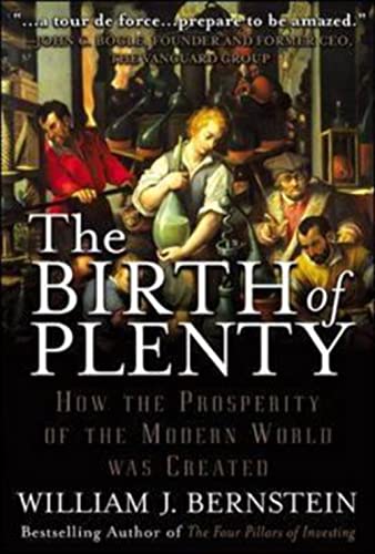 cover image THE BIRTH OF PLENTY: How the Prosperity of the Modern World Was Created