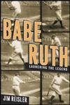 cover image BABE RUTH: Launching the Legend