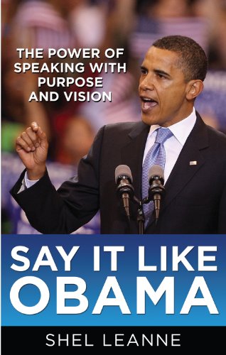 cover image Say It Like Obama: The Power of Speaking with Purpose and Vision
