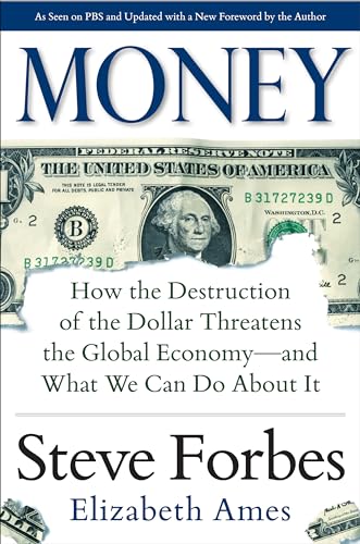 cover image Money: How the Destruction of the Dollar Threatens the Global Economy—and What We Can Do About It