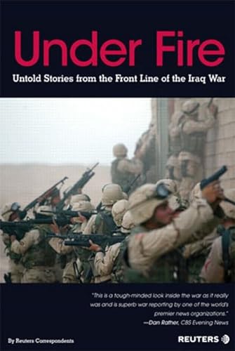cover image Under Fire: Untold Stories from the Front Line of the Iraq War