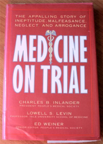 cover image Medicine on Trial: The Appalling Story of Ineptitude, Malfeasance, Neglect, and Arrogance