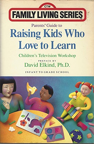 cover image Parents' Guide to Raising Kids Who Love to Learn: Infant to Grade School