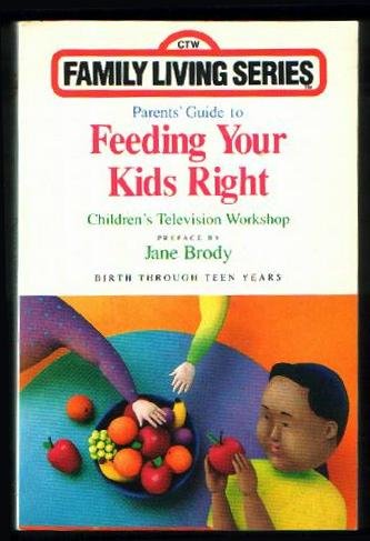 cover image Parents' Guide to Feeding Your Kids Right: Birth Through Teen Years