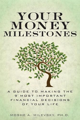 cover image Your Money Milestones: A Guide to Making the 9 Most Important Financial Decisions of Your Life
