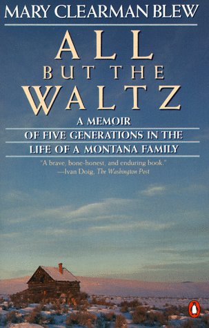 cover image All But the Waltz: A Memoir of Five Generations in the Life of a Montana Family