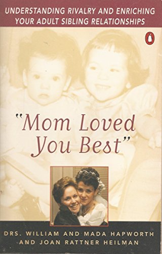 cover image Mom Loved You Best: Understanding Rivalry and Enriching Your Adult Sibling Relationships