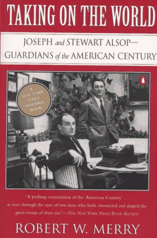 cover image Taking on the World: Joseph and Stewart Alsop, Guardians of the American Century