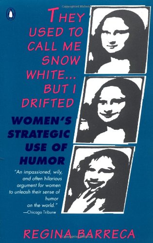 cover image They Used to Call Me Snow White...But I Drifted: Women's Strategic Use of Humor