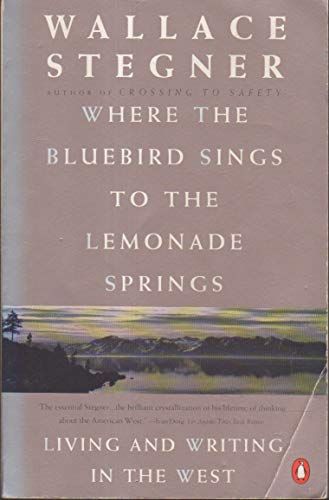 cover image Where the Bluebird Sings to the Lemonade Springs: 2living and Writing in the West