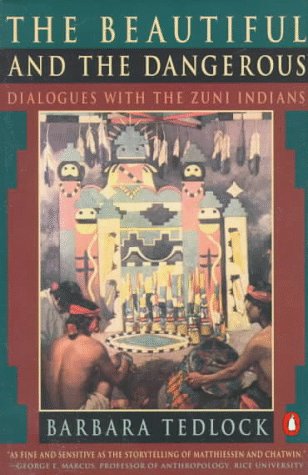 cover image The Beautiful and the Dangerous: Dialogues with the Zuni Indians