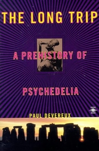 The Long Trip: 2the Prehistory of Psychedelia
